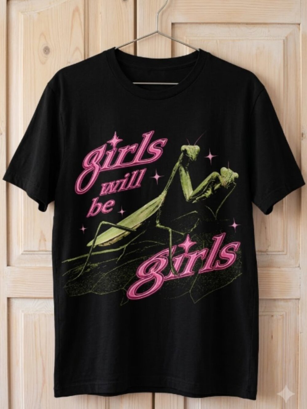 Girls Will Be Girls Shirt, Praying Mantis Tee